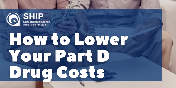 How to Lower Your Part D Drug Costs