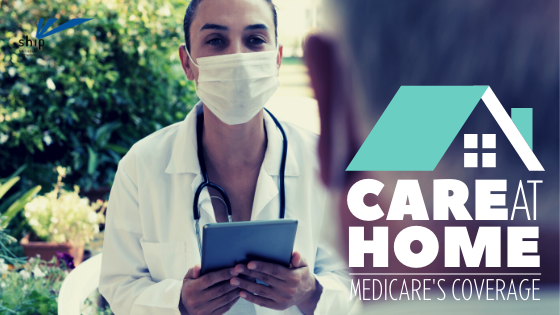 Medicare’s Coverage of Care at Home