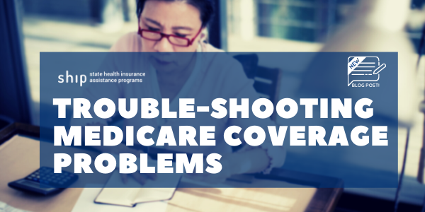 Troubleshooting Medicare Coverage Problems